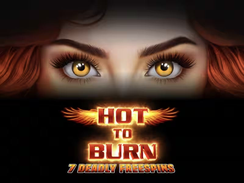 Hot to Burn 7 Deadly Free Spins